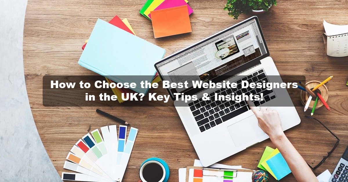 How to Choose the Right website designers UK